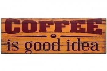 Vývěsní štít "Káva je dobrý nápad"